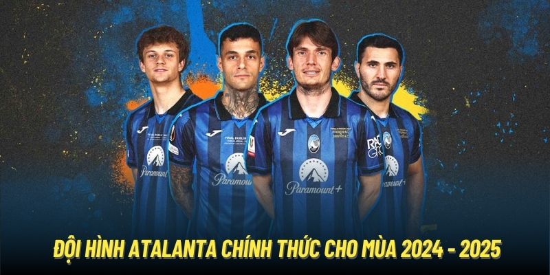 Đội hình Atalanta chính thức cho mùa 2024 - 2025