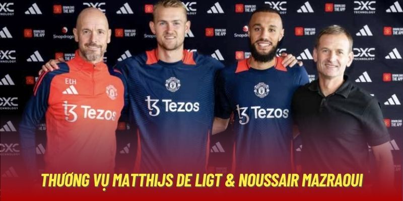 Thương vụ Matthijs de Ligt & Noussair Mazraoui